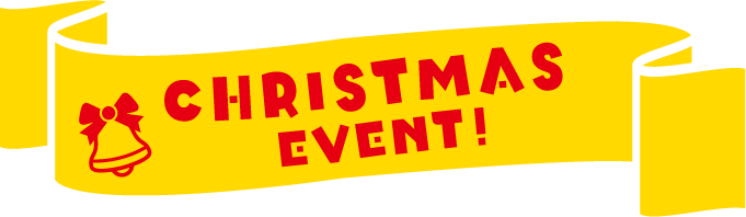 CHRISTMAS EVENT！