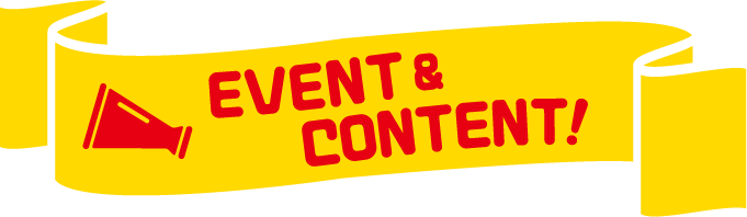 EVENT&CONTENT！